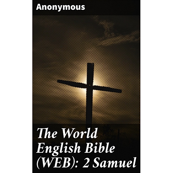 The World English Bible (WEB): 2 Samuel, Anonymous