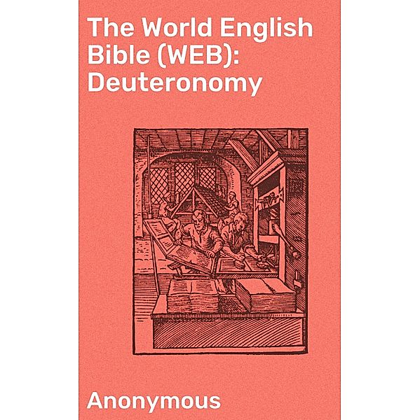 The World English Bible (WEB): Deuteronomy, Anonymous