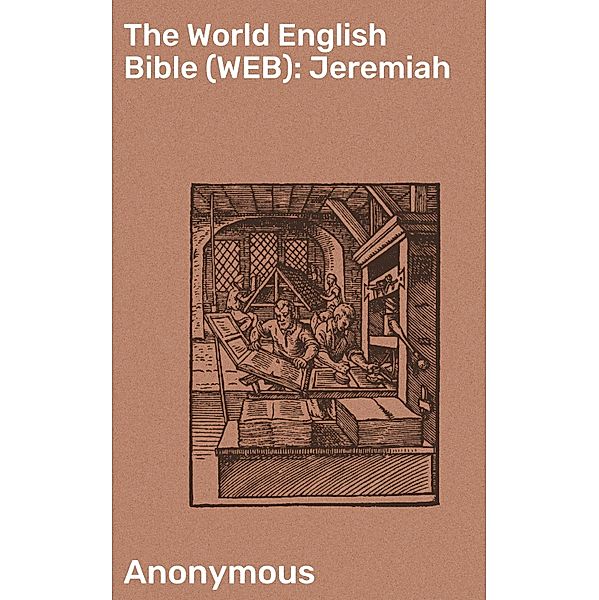 The World English Bible (WEB): Jeremiah, Anonymous