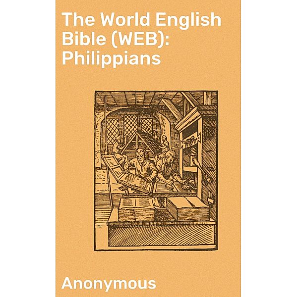 The World English Bible (WEB): Philippians, Anonymous