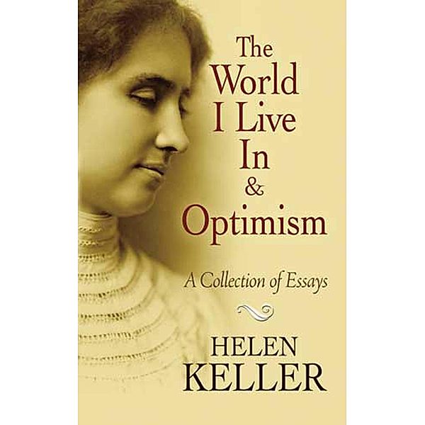 The World I Live In and Optimism / Dover Publications, Helen Keller