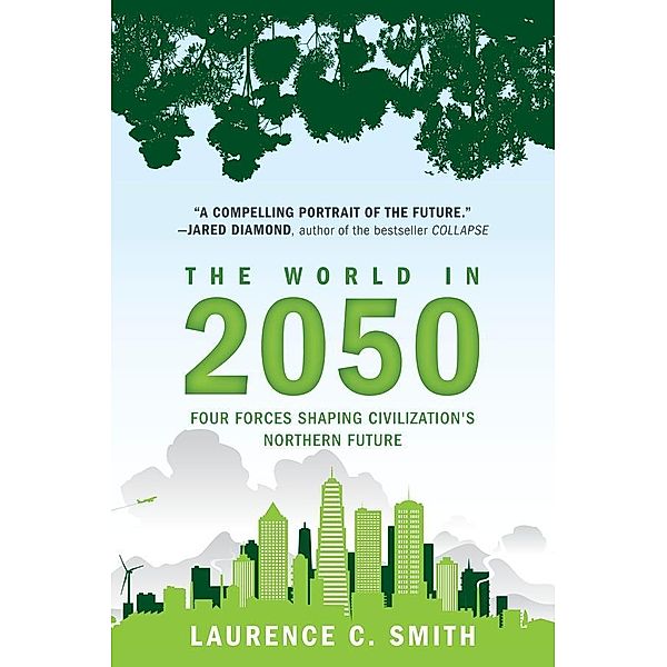 The World in 2050, Laurence C. Smith