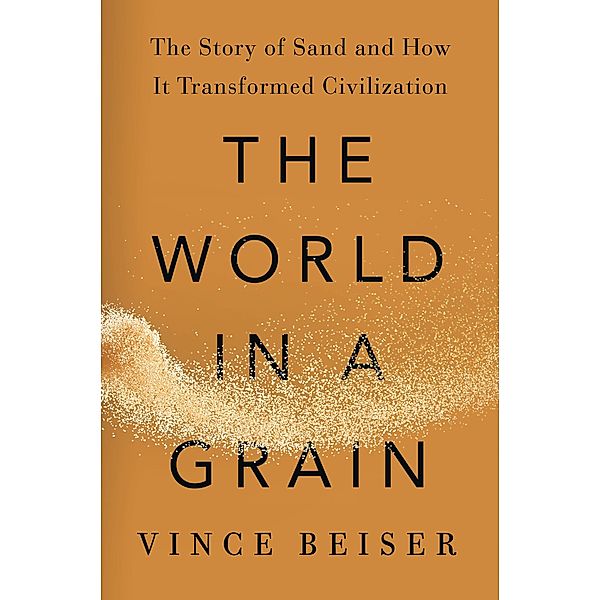 The World in a Grain, Vince Beiser