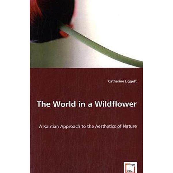 The World in a Wildflower, Catherine Liggett