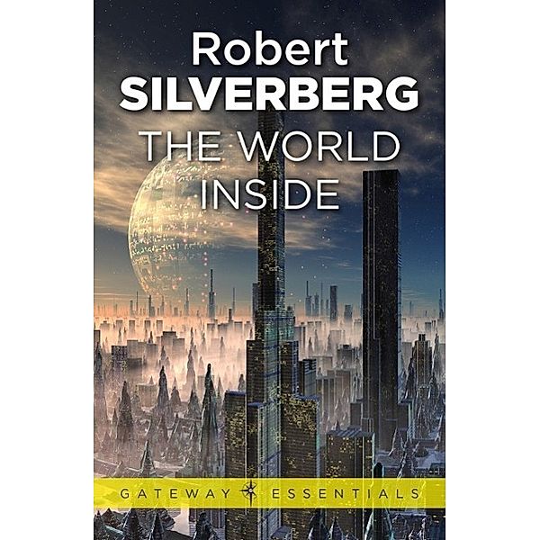 The World Inside / Gateway Essentials Bd.131, Robert Silverberg