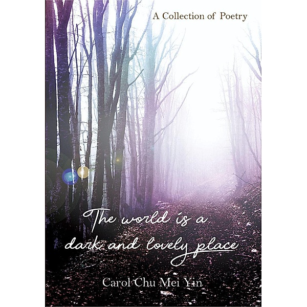 The World Is A Dark And Lovely Place, Carol Meiyin