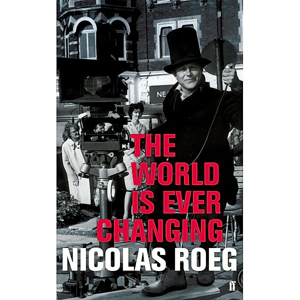 The World is Ever Changing, Nicolas Roeg