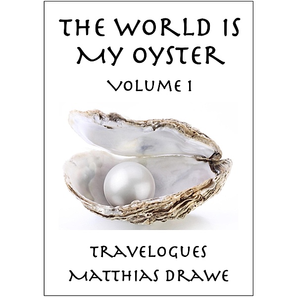 The World Is My Oyster / The World Is My Oyster, Matthias Drawe