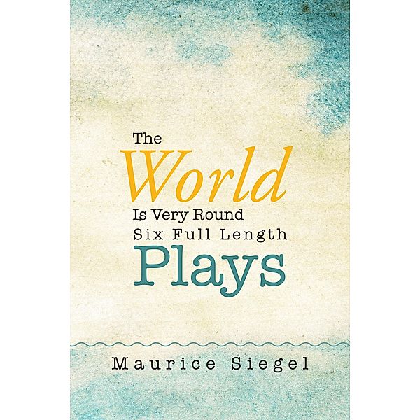 The World Is Very Round, Maurice Siegel