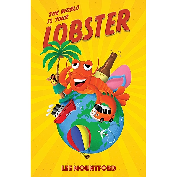The World is your Lobster (Lobster Tales, #1), Lee Mountford