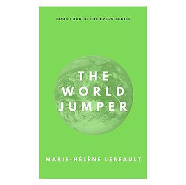 The World Jumper / The Evers Series Bd.4, Marie-Hélène Lebeault