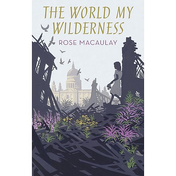 The World My Wilderness / Virago Modern Classics Bd.15, Rose Macaulay