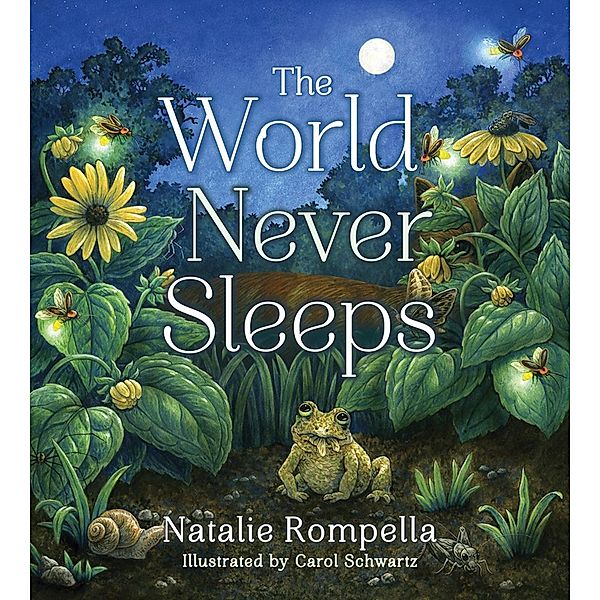 The World Never Sleeps (Tilbury House Nature Book) / Tilbury House Nature Book Bd.0, Natalie Rompella