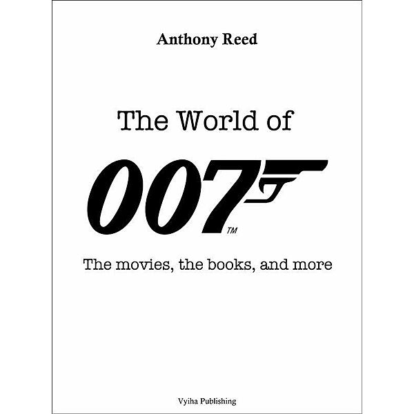 The World of 007, Anthony Reed