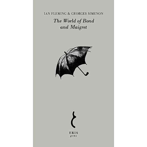 The World of Bond and Maigret / ERIS Gems Bd.7, Ian Fleming, Georges Simenon