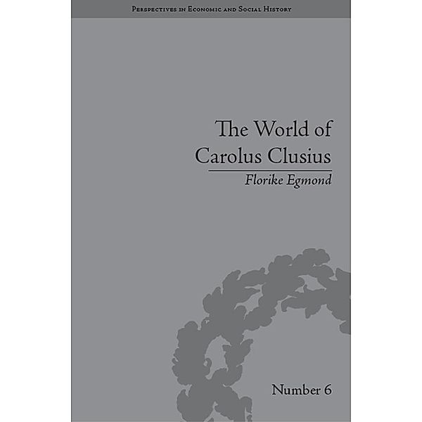 The World of Carolus Clusius, Florike Egmond