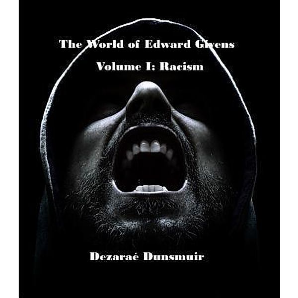 The World of Edward Givens: Volume I / The World of Edward Givens Bd.1, Dezarae Dunsmuir