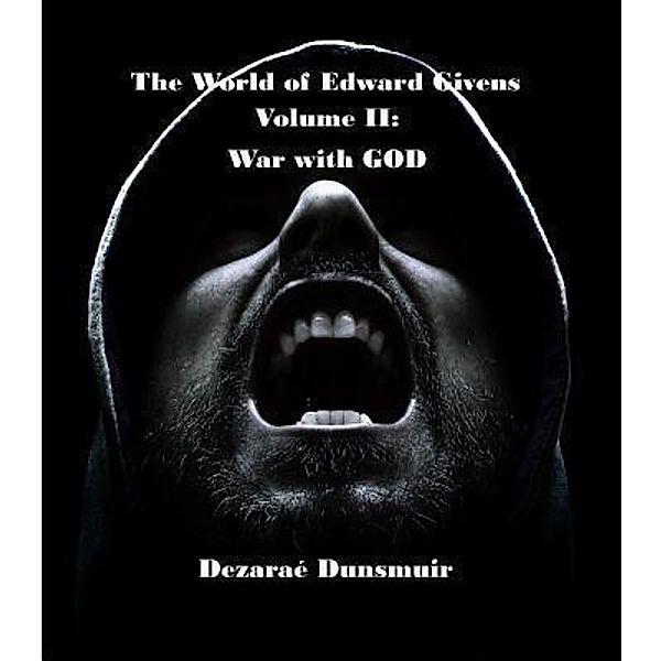 The World of Edward Givens: Volume II / The World of Edward Givens Bd.2, Dezarae Dunsmuir