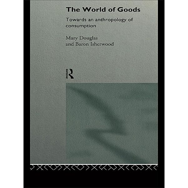 The World of Goods, Mary Douglas, Baron Isherwood