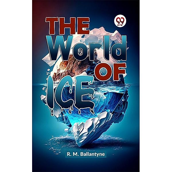 The World Of Ice, R. M. Ballantyne
