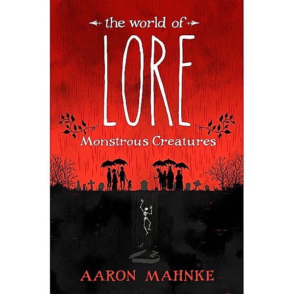 The World of Lore: Monstrous Creatures, Aaron Mahnke