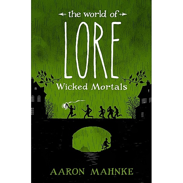 The World of Lore: Wicked Mortals / The World of Lore Bd.2, Aaron Mahnke