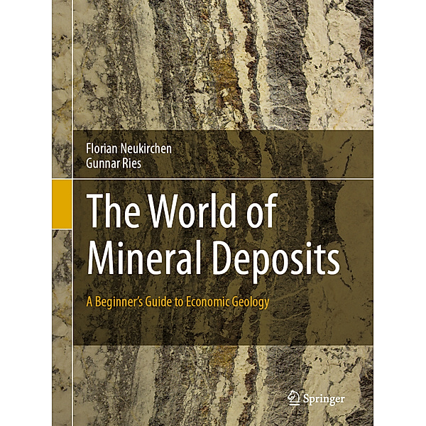 The World of Mineral Deposits, Florian Neukirchen, Gunnar Ries