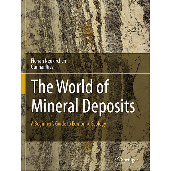 The World of Mineral Deposits, Florian Neukirchen, Gunnar Ries