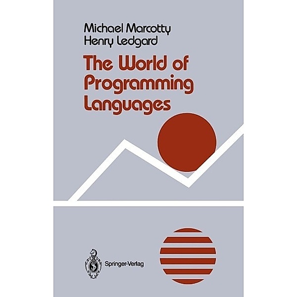 The World of Programming Languages / Springer Books on Professional Computing, Michael Marcotty, Henry Ledgard