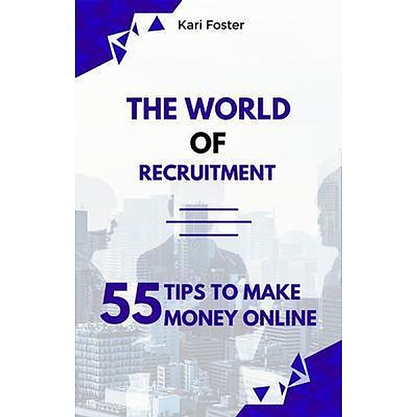 The World Of Recruitment, Kari Foster