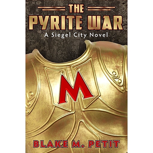 The World of Siegel City: The Pyrite War, Blake Petit