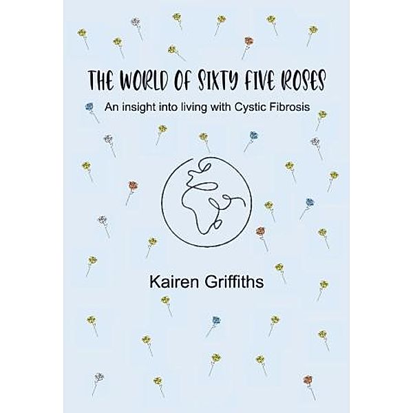 The World of Sixty Five Roses, Kairen Griffiths