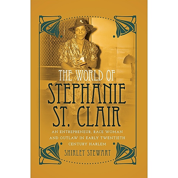 The World of Stephanie St. Clair / Black Studies and Critical Thinking Bd.59, Shirley Stewart