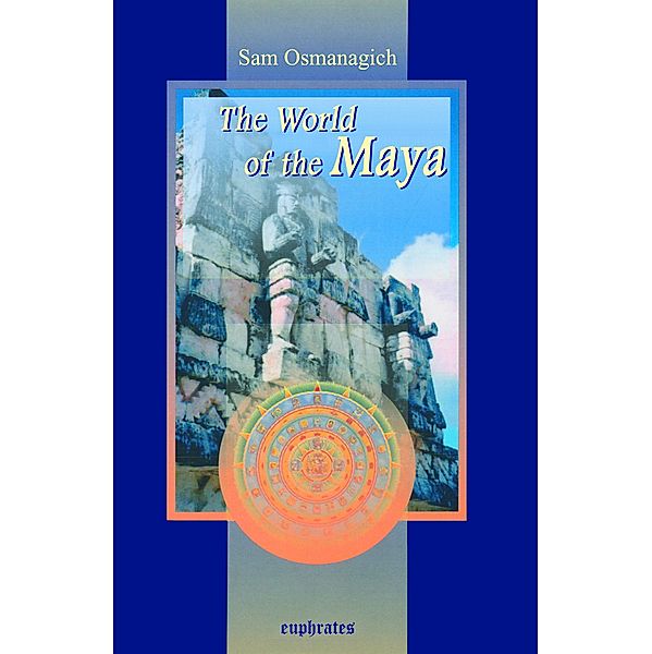 The World of the Maya, Sam Osmanagich