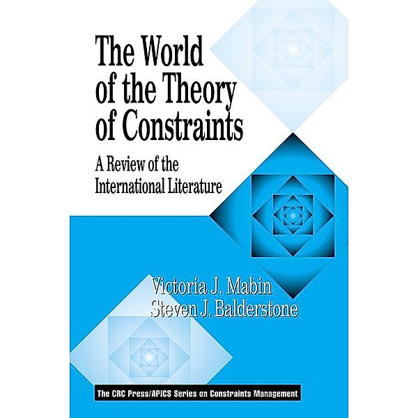 The World of the Theory of Constraints, Victoria J Mabin, Steven J Balderstone