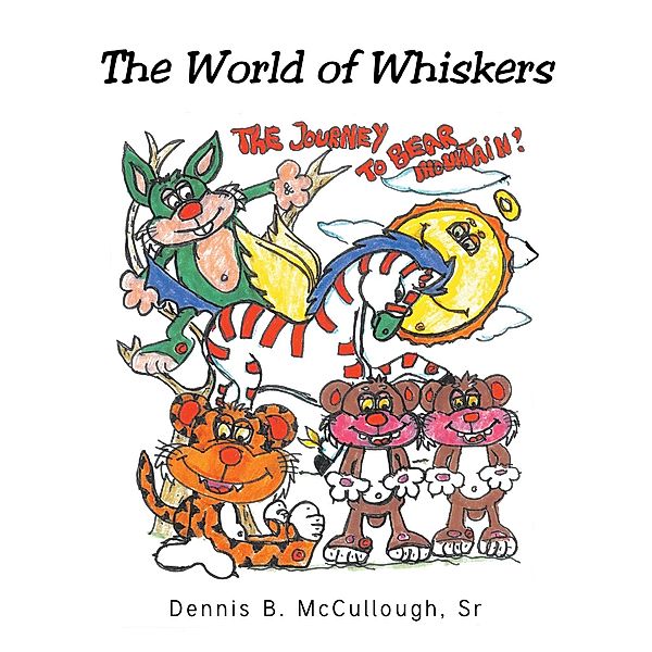 The World of Whiskers, Dennis B. McCullough Sr