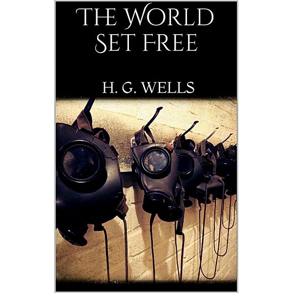 The World Set Free, H. G. Wells