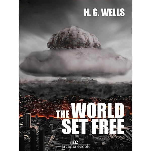 The World Set Free, H. G. Wells