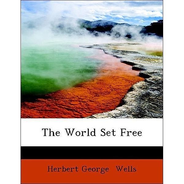 The World Set Free, H. G. Wells