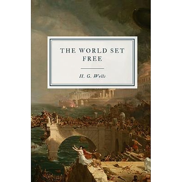 The World Set Free, H. G. Wells