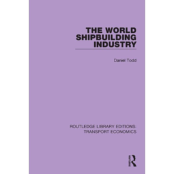 The World Shipbuilding Industry, Daniel Todd