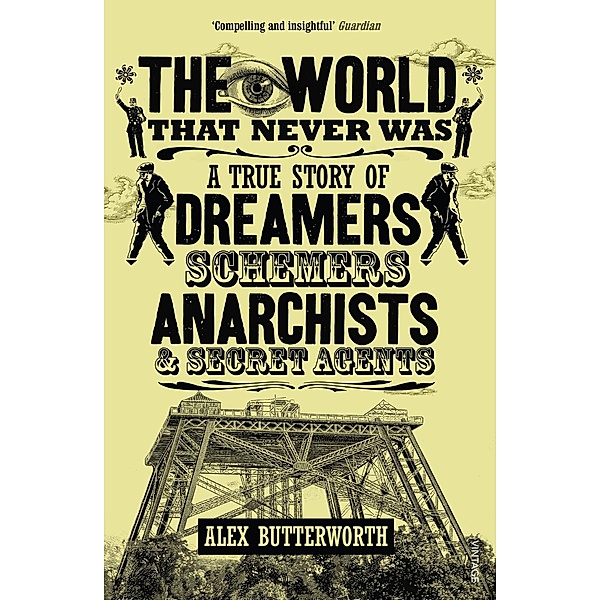 The World That Never Was, Alex Butterworth
