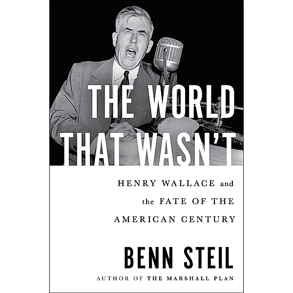The World That Wasn't, Benn Steil