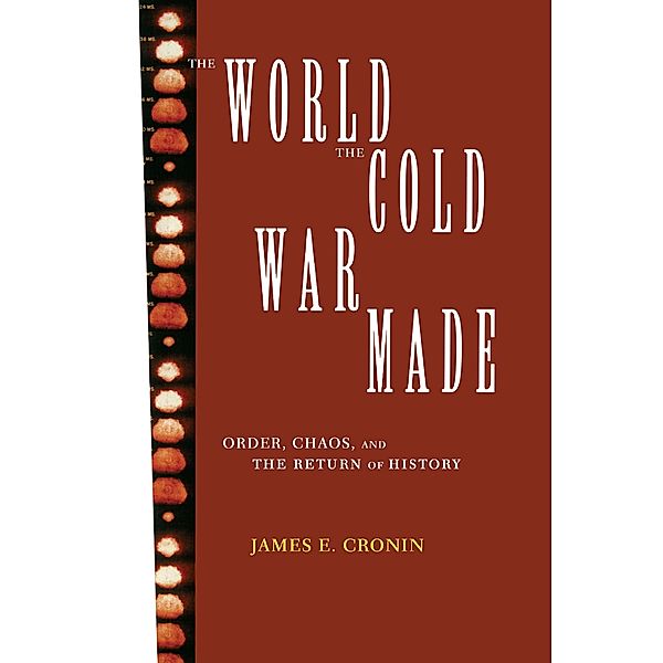 The World the Cold War Made, James E. Cronin