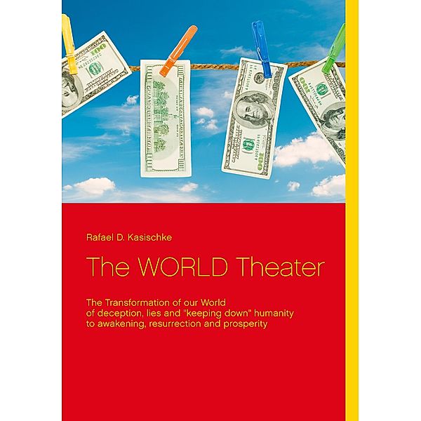 The WORLD Theater, Rafael D. Kasischke