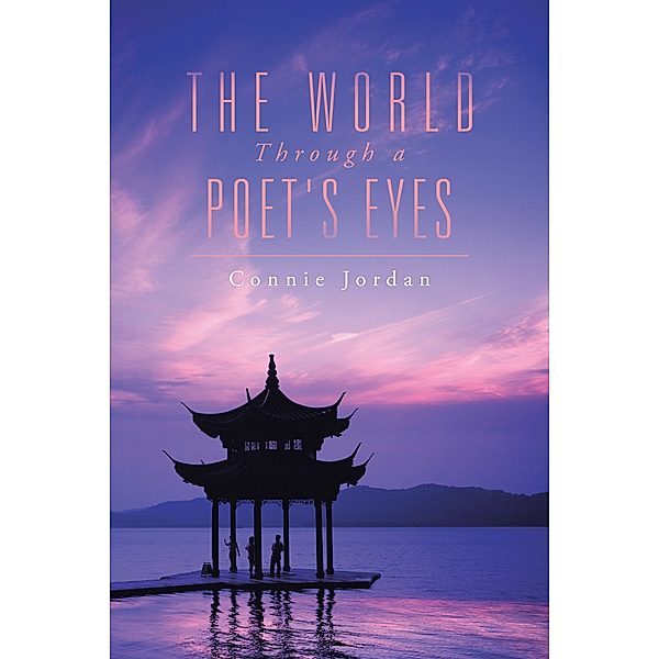 The World, Through a Poet's Eyes, Connie Jordan