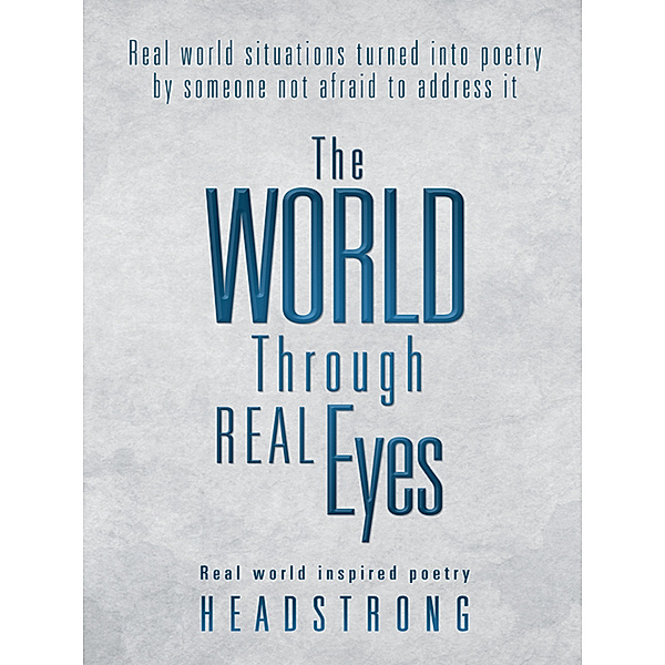The World Through Real Eyes, Headstrong