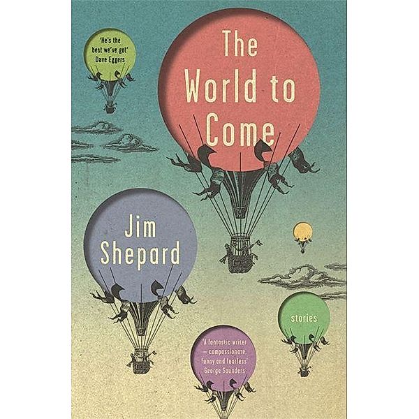 The World to Come, Jim Shepard