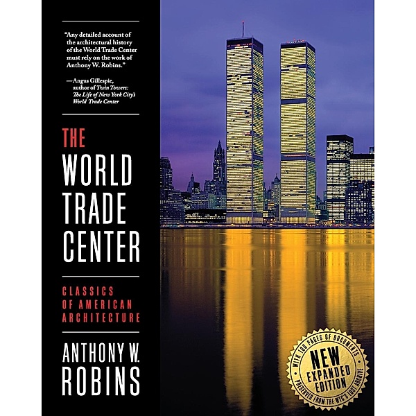 The World Trade Center (Classics of American Architecture), Anthony W. Robins