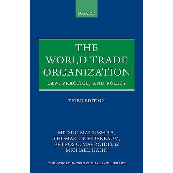 The World Trade Organization, Mitsuo Matsushita, Thomas J. Schoenbaum, Petros C. Mavroidis